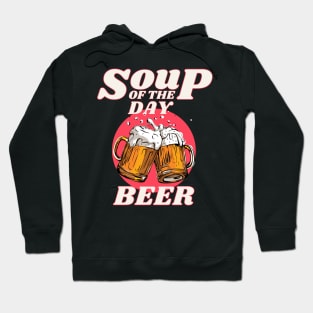 Soup of the Day is Beer Hoodie